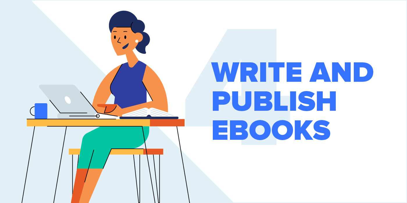 4. Write and Publish Ebooks